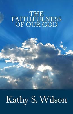 The Faithfulness of Our God 1519728549 Book Cover