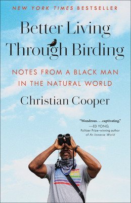 Better Living Through Birding: Notes from a Bla... 0593242408 Book Cover