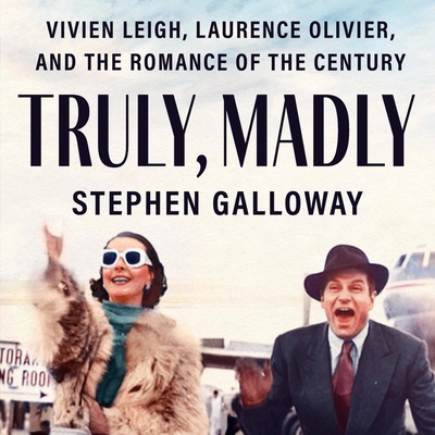 Truly, Madly: Vivien Leigh, Laurence Olivier, a... 1549173510 Book Cover