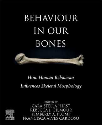 Behaviour in Our Bones: How Human Behaviour Inf... 0128213833 Book Cover