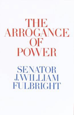 The Arrogance of Power 0812992628 Book Cover