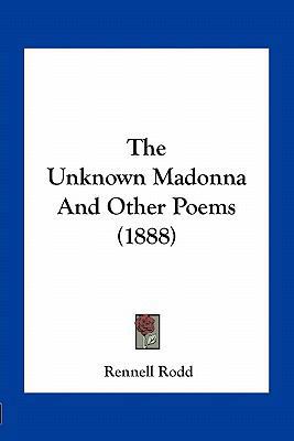 The Unknown Madonna And Other Poems (1888) 1163962627 Book Cover