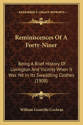 Reminiscences Of A Forty-Niner: Being A Brief H... 1164116037 Book Cover