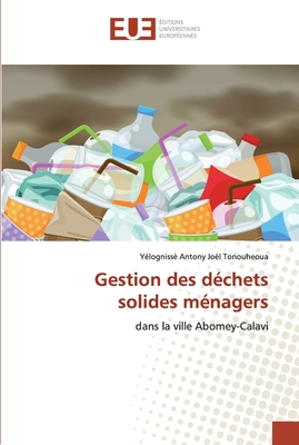 Gestion des déchets solides ménagers [French] 613954047X Book Cover