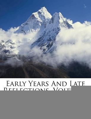 Early Years and Late Reflections, Volume 1 1173726802 Book Cover