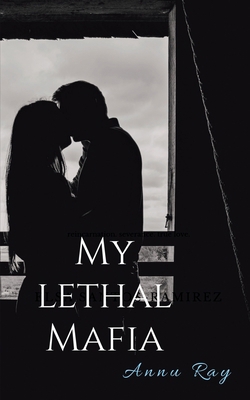 My Lethal Mafia: touch her and die B0D538NZRT Book Cover