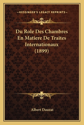 Du Role Des Chambres En Matiere De Traites Inte... [French] 1167561139 Book Cover