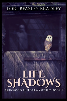 Life Shadows (Barnwood Builder Mysteries Book 1) 1715408225 Book Cover