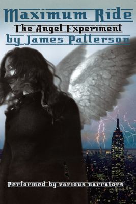 Maximum Ride: The Angel Experiment -- Unabridge... 1419336290 Book Cover