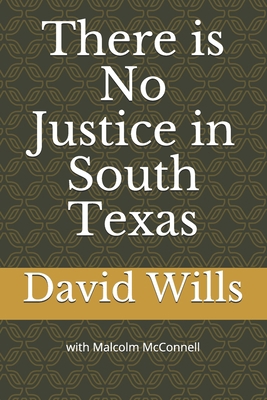 There is No Justice in South Texas B08ZD4MRYW Book Cover