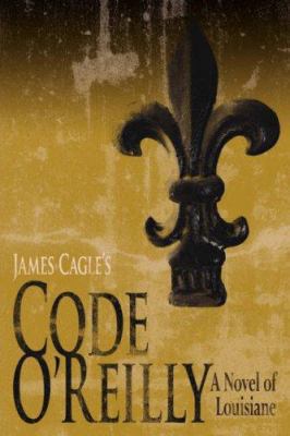 Code O'Reilly: A Novel of Louisiane 142599363X Book Cover