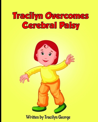 Tracilyn Overcomes Cerebral Palsy B08P5QT6G1 Book Cover