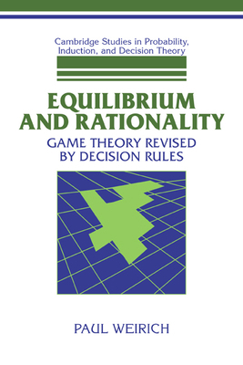 Equilibrium and Rationality: Game Theory Revise... 0521038022 Book Cover