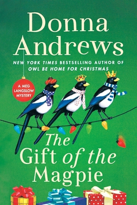 The Gift of the Magpie: A Meg Langslow Mystery 1250365813 Book Cover
