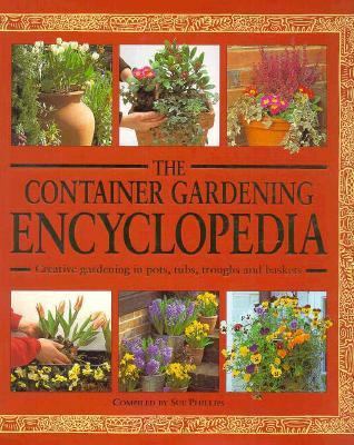 The Container Gardening Encyclopedia: Creative ... 1858333857 Book Cover
