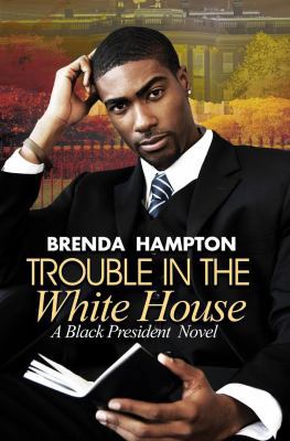 Trouble in the White House: A Black President N... 1622865804 Book Cover