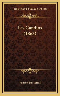Les Gandins (1863) [French] 1167923901 Book Cover