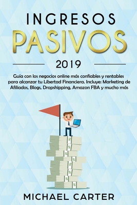 Ingresos Pasivos: Guía con los negocios online ... [Spanish] 1951595521 Book Cover