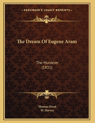 The Dream Of Eugene Aram: The Murderer (1831) 1165068737 Book Cover