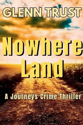 Nowhere Land: A Journeys Crime Thriller B0CHN9FVVH Book Cover