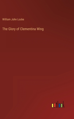 The Glory of Clementina Wing 336890115X Book Cover