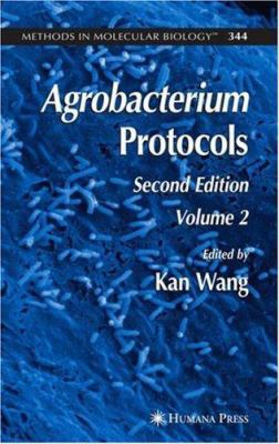 Agrobacterium Protocols: Volume II 1588298434 Book Cover