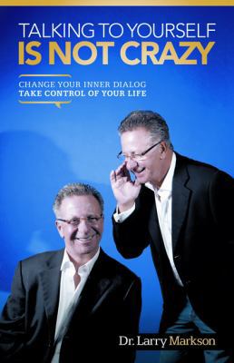 Talking To Yourself Is Not Crazy: Change Your I... 1452542422 Book Cover