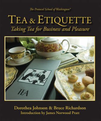 Tea & Etiquette: Taking Tea for Business and Pl... 097934316X Book Cover