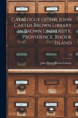 Catalogue of the John Carter Brown Library in B... 1014208629 Book Cover