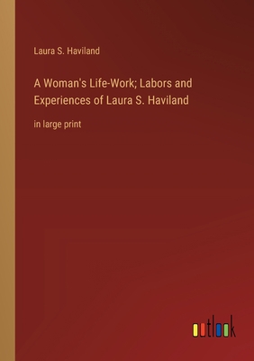 A Woman's Life-Work; Labors and Experiences of ... 3368364626 Book Cover