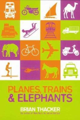 Planes, Trains & Elephants 1865088846 Book Cover