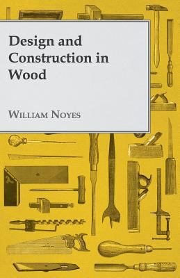 Design and Construction in Wood 1408602075 Book Cover