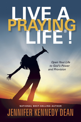 Live a Praying Life(r)!: Open Your Life to God'... 159669436X Book Cover