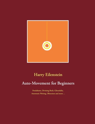 Auto-Movement for Beginners: Pendulums, Divinin... 3753454281 Book Cover