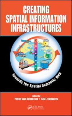 Creating Spatial Information Infrastructures: T... 1420070681 Book Cover