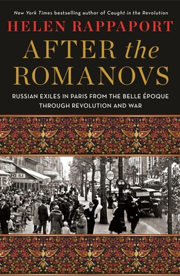 After the Romanovs: Russian Exiles in Paris fro... 1250273102 Book Cover