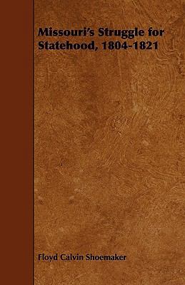 Missouri's Struggle for Statehood, 1804-1821 1444668773 Book Cover