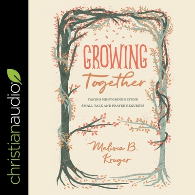 Growing Together: Taking Mentoring Beyond Small... B08ZVKXJ16 Book Cover