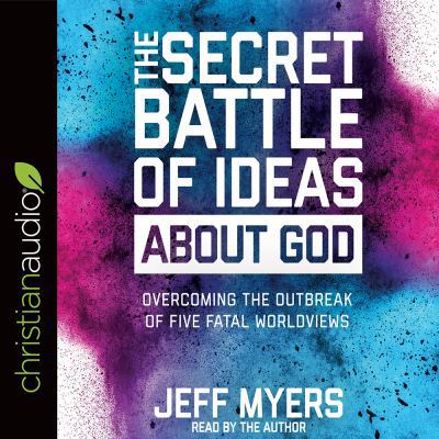 The Secret Battle of Ideas about God: Overcomin... 1545901988 Book Cover