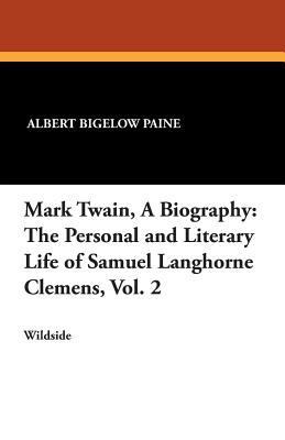 Mark Twain, a Biography: The Personal and Liter... 1479415383 Book Cover