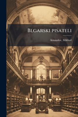 Blgarski pisateli: 02 [Bulgarian] 1174684984 Book Cover