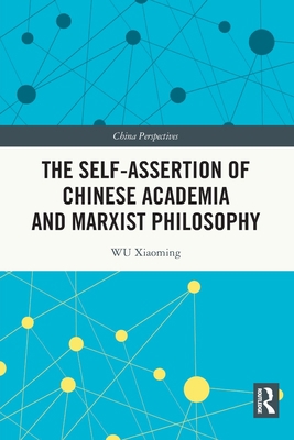 The Self-assertion of Chinese Academia and Marx... 1032103329 Book Cover