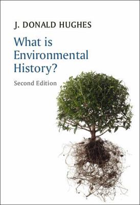 What Is Environmental History? 0745688438 Book Cover