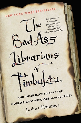 The Bad-Ass Librarians of Timbuktu and Their Ra... 1476777411 Book Cover