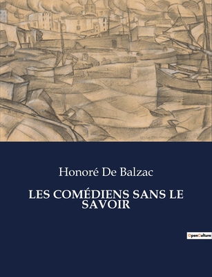 Les Comédiens Sans Le Savoir [French] B0CMC59XHQ Book Cover