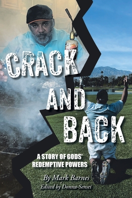 Crack and Back: A Story of Gods' Redemptive Powers 1639613358 Book Cover