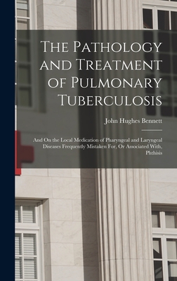 The Pathology and Treatment of Pulmonary Tuberc... 1017968616 Book Cover