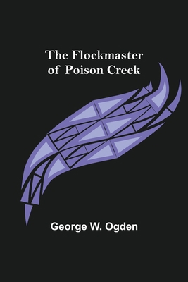 The Flockmaster of Poison Creek 9356015686 Book Cover
