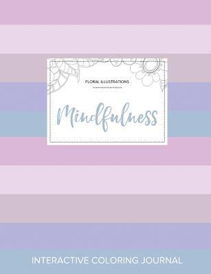 Adult Coloring Journal: Mindfulness (Floral Ill... 1357639503 Book Cover