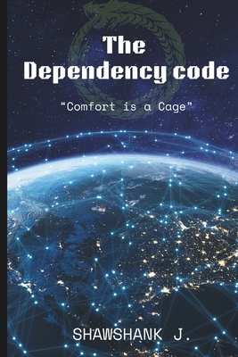 The Dependency Code: Comfort is a Cage B0DTK3C16S Book Cover